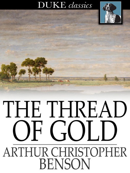 Title details for The Thread of Gold by Arthur Christopher Benson - Wait list